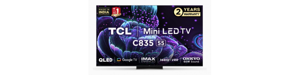 Television: TCL  (55 inches) Rs.94999 to Rs.99999